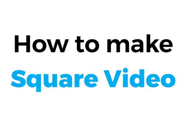 How to make Square Video for Facebook, Instagram and Twitter